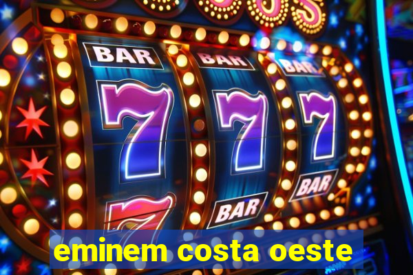 eminem costa oeste